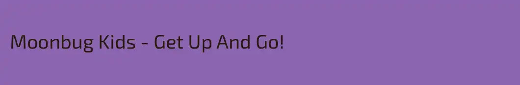 Moonbug Kids - Get Up And Go!
